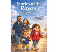 Real Life Moments: A Rhyming Family Travel Story About Gratitude, Patience & Growing Up (Stories with Rayan)