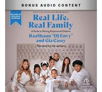 Real Life, Real Family: A Guide to Raising Empowered Children
