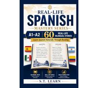 Real-Life Spanish Mastery Series: - 60 Bilingual Reading Passages for Beginners to Build Fluency Fast: The Ultimate Learning Tool for English Speakers: , Vocabulary, Translations-A1 to A2