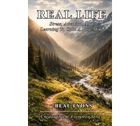 REAL LIFE: Stress, Attention, And Learning To Calm A Busy Mind (EVERGREEN SERIES: REAL FOOD, REAL LIFE, REAL CHANGE)