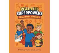 Real-Life Superpowers: Skills Every Kid Needs