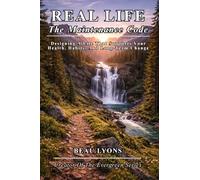 REAL LIFE- The Maintenance Code: Designing A Life That Supports Your Health, Habits, And Long-Term Change (EVERGREEN SERIES: REAL FOOD, REAL LIFE, REAL CHANGE)
