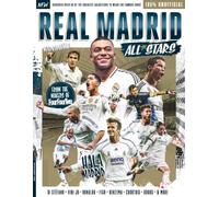 Real Madrid All Stars: The Legends, Records and Greatest Moments of Football’s Most Iconic Club