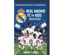 REAL MADRID FC FOR KIDS: Champions Of The World - Heroes In White Jerseys (Inspirational Book For Young Readers)