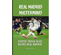 Real Madrid Mastermind: Soccer trivia quiz books Real Madrid