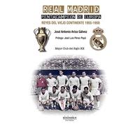 Real Madrid. Pentacampeón de Europa: Reyes del viejo continente. 1955-1958 (SIN COLECCION)