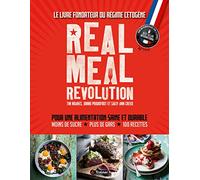 Real meal revolution: Pour une alimentation saine et durable