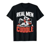 Real Men Cuddle BJJ Brazilian Jiu Jitsu MMA Grappling Judo Camiseta
