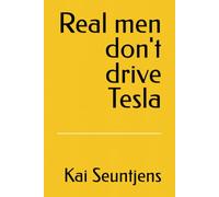 Real men don't drive Tesla