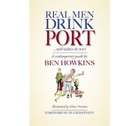 Real Men Drink Port ... and Ladies Do Too!: A Contemporary Guide