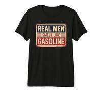 Real Men Smell Like Gasoline Camiseta Premium