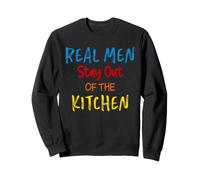 Real Men Stay out of The Kitchen Sudadera