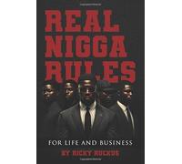 Real Nigga Rules: For Life And Business