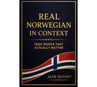 Real Norwegian in Context - 1000 Words That Actually Matter: 2 (Learning Norwegian)
