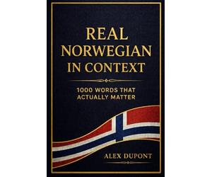 Real Norwegian in Context - 1000 Words That Actually Matter: 2 (Learning Norwegian)