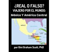 ¿REAL O FALSO? VIAJERO POR EL MUNDO: MÉXICO Y AMÉRICA CENTRAL