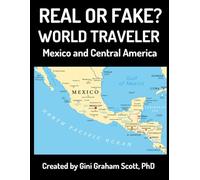 REAL OR FAKE? WORLD TRAVELER: MEXICO AND CENTRAL AMERICA