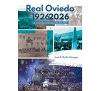 Real Oviedo 1926-2026: La Historia Contada En 366 Días