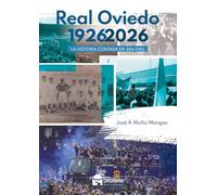Real Oviedo 1926-2026: La historia contada en 366 días