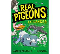 Real Pigeons Eat Danger: Bestselling funny chapter book series for 2021 for kids 5-8. Soon to be a Nickelodeon TV series! (Real Pigeons series)
