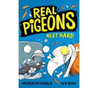 Real Pigeons Nest Hard: Bestselling funny new chapter books in 2022 for kids 5-8, for fans of DogMan. Soon to be a Nickelodeon TV series! (Real Pigeons series)