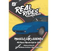 Real Rides 1: Muscle Car Legends | Kids Coloring Book | Ages 4-17,Teens | Real American Muscle Cars, Design Pages: Custom Builder Certificate (QR ... Pages (Real Rides Coloring Books)