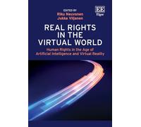 Real Rights in the Virtual World: Human Rights in the Age of Artificial Intelligence and Virtual Reality