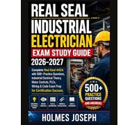 REAL SEAL INDUSTRIAL ELECTRICIAN EXAM STUDY GUIDE 2026-2027: Complete Red Seal 442A with 500+ Practice Questions, Industrial Electrical Theory, Motor ... & Code Exam Prep for Certification Success