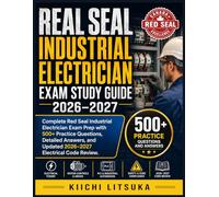 REAL SEAL INDUSTRIAL ELECTRICIAN EXAM STUDY GUIDE 2026-2027: Complete Red Seal Industrial Electrician Exam Prep with 500+ Practice Questions, Detailed ... and Updated 2026-2027 Electrical Code Review