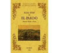 Real sitio de El Pardo. Biblioteca de la provincia de Madrid: crónica de sus pueblos. (FACSIMIL)