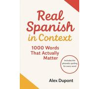 Real Spanish in Context - 1000 Words That Actually Matter (Learning Spanish)