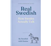 REAL SWEDISH: How Swedes Actually Talk