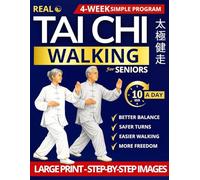 Real Tai Chi Walking for Seniors: Live with Freedom, Dignity, and Safety | Easy 10-Minute Daily Routine to Trust Your Steps, Walk Without Hesitation, and Self-Check Progress-Clear Illustrated Plan
