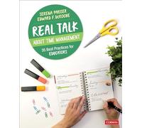 Real Talk About Time Management: 35 Best Practices for Educators (Corwin Teaching Essentials)