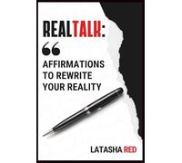 Real Talk: Affirmations To Rewrite Your Reality