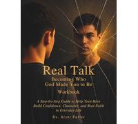Real Talk: Becoming Who God Made You to Be Workbook: A Christian Workbook for Teen Boys on Confidence, Identity, and Faith (The Real Talk Series)
