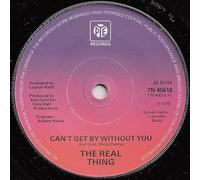 Real Thing - Can't Get By Without You 7"