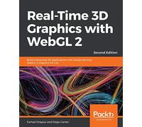 Real-Time 3D Graphics with WebGL 2: Build interactive 3D applications with JavaScript and WebGL 2 (OpenGL ES 3.0), 2nd Edition