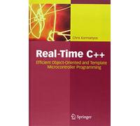 Real-Time C++: Efficient Object-Oriented and Template Microcontroller Programming