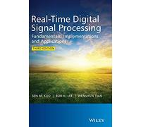 Real-Time Digital Signal Processing: Fundamentals, Implementations and Applications, 3rd Edition