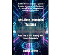 Real-Time Embedded Systems: From Zero to RTOS Mastery with Hands-On Projects