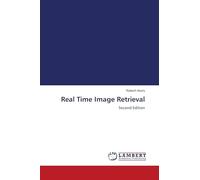 Real Time Image Retrieval: Second Edition