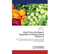 Real-Time Intelligent Vegetable Grading Using YOLOv12: Real-Time Vegetable Freshness and Quality Grading Using YOLO-Based Deep Learning and Computer Vision Techniques