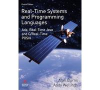 Real-Time Systems and Programming Languages:Ada, Real-Time Java and C/Real-Time POSIX (International Computer Science Series)