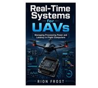 Real-Time Systems for UAVs: Managing Processing Power and Latency in Flight Computers