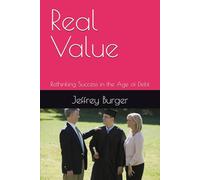 Real Value: Rethinking Success in the Age of Debt