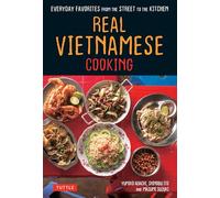 Real Vietnamese Cooking: Everyday Favorites from the Street to the Kitchen