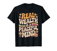Real Wealth Is A Peaceful Mind Peace Money Truth Camiseta