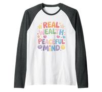 Real Wealth Is A Peaceful Mind Peace Money Truth |- Camiseta Manga Raglan