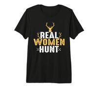 Real Women Hunt Hunting Hunter Life Adventure Nature Lover Camiseta Premium